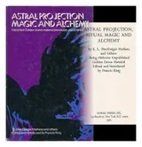 Cover of Astral projection, ritual magic and alchemy