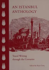 Cover of An Istanbul Anthology: Travel Writing through the Centuries