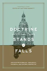 Cover of The Doctrine on Which the Church Stands or Falls: Justification in Biblical, Theological, Historical, and Pastoral Perspective