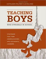 Cover of Teaching Boys Who Struggle in School: Strategies That Turn Underachievers into Successful Learners