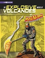Cover of The Explosive World of Volcanoes with Max Axiom Super Scientist: 4D An Augmented Reading Science Experience