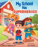 Cover of My School Has Superheroes: Because Kindness Is The Greatest Superpower