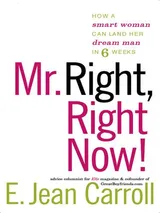 Cover of Mr. Right, Right Now!: Man Catching Made Easy
