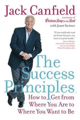 Cover of The Success Principles: How to Get from Where You Are to Where You Want to Be