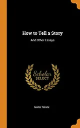 Cover of How to Tell a Story: And Other Essays