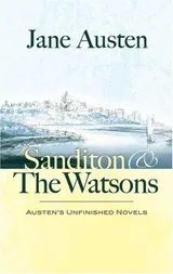 Cover of Sanditon and The Watsons: Austen's Unfinished Novels