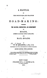 Cover of A Manual of the Principles and Practice of Road-making: Comprising the ...