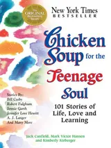 Cover of Chicken Soup for the Teenage Soul: 101 Stories of Life, Love and Learning