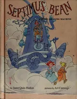 Cover of Septimus Bean and His Amazing Machine