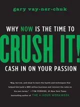 Cover of Crush It!: Why Now Is the Time to Cash In on Your Passion