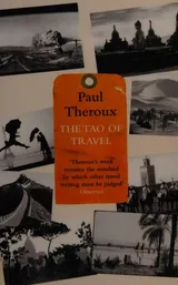 Cover of The Tao of Travel: Enlightenments from Lives on the Road