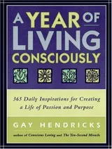 Cover of A Year of Living Consciously: 365 Daily Inspirations for Creating a Life of Passion and Purpose