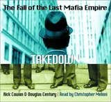 Cover of Takedown: The Fall of the Last Mafia Empire