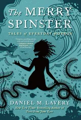 Cover of The Merry Spinster: Tales of Everyday Horror