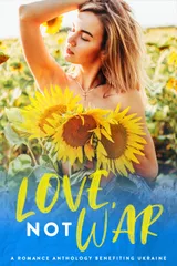 Cover of Love, Not War: A Charity Anthology for Ukraine