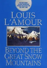 Cover of Beyond the Great Snow Mountains