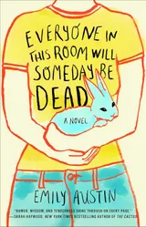 Cover of Everyone in This Room Will Someday Be Dead