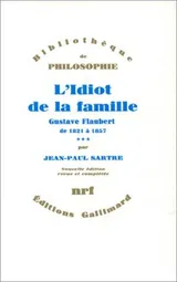 Cover of L'Idiot de la famille: Gustave Flaubert de 1821 à 1857, Livre 1
