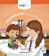 Cover of Real MVP Kids Celebrate! Going to the Doctor