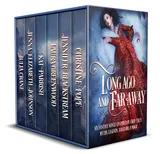 Cover of Long Ago and Far Away: Six Fantasy Novels Inspired by Fairy Tales, Myths, Legends, Folklore, & Magic