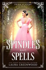 Cover of Spindles And Spells: A Fairy Tale Retelling Of Sleeping Beauty