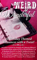 Cover of Weird & Wonderful Holiday Romance Anthology