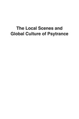 Cover of The Local Scenes and Global Culture of Psytrance
