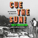 Cover of Cue the Sun!: The Invention of Reality TV