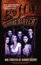 Cover of Buffy the Vampire Slayer: How I Survived My Summer Vacation