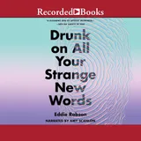 Cover of Drunk on All Your Strange New Words