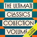 Cover of The Ultimate Classics Collection – Volume One: 15 Novels from Dostoyevsky, Dickens, Tolstoy, Melville, Brontë, & More: The Brothers Karamazov, Great Expectations, Moby Dick, The Call of the Wild, The Castle, The Hound of the Baskervilles, Middlemarch, War and Peace, Wuthering Heights, & More