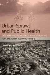 Cover of Urban Sprawl and Public Health: Designing, Planning, and Building for Healthy Communities