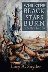 Cover of While the Black Stars Burn