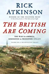 Cover of The British Are Coming: The War for America, Lexington to Princeton, 1775-1777