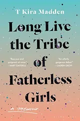 Cover of Long Live the Tribe of Fatherless Girls