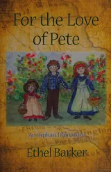 Cover of For the Love of Pete: An Orphan Train Story