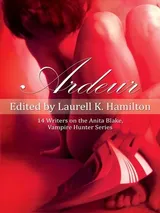 Cover of Ardeur: 14 Writers on the Anita Blake, Vampire Hunter Series