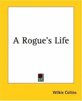 Cover of A Rogue's Life: From His Birth to His Marriage