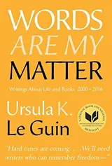 Cover of Words Are My Matter: Writings About Life and Books, 2000–2016, with A Journal of a Writer's Week