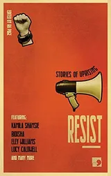 Cover of Resist: Stories of Uprising