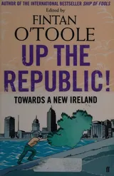 Cover of Up the Republic!: Towards a New Ireland