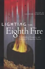Cover of Lighting the Eighth Fire: The Liberation, Resurgence, and Protection of Indigenous Nations