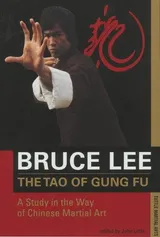 Cover of Bruce Lee The Tao of Gung Fu: A Study in the Way of Chinese Martial Art