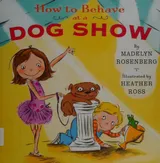 Cover of How to Behave at a Dog Show