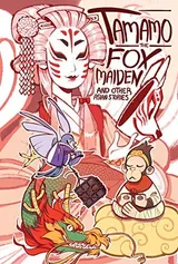 Cover of Tamamo the Fox Maiden and Other Asian Stories