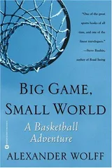 Cover of Big Game, Small World: A Basketball Adventure