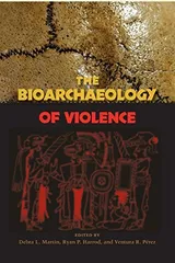 Cover of The Bioarchaeology of Violence