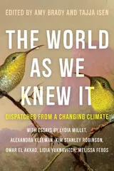 Cover of The World As We Knew It: Dispatches From a Changing Climate
