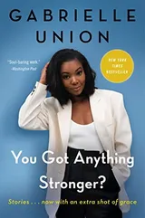 Cover of You Got Anything Stronger? Stories...Now with an Extra Shot of Grace