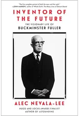 Cover of Inventor of the Future: The Visionary Life of Buckminster Fuller